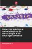Aspectos teóricos e metodológicos da musicologia e da educação artística