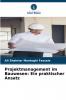 Projektmanagement im Bauwesen