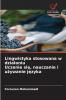 Lingwistyka stosowana w działaniu Uczenie się nauczanie i używanie języka