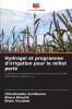 Hydrogel et programme d'irrigation pour le millet perlé