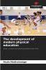 The development of modern physical education