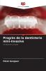 Progrès de la dentisterie mini-invasive