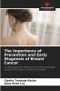 The Importance of Prevention and Early Diagnosis of Breast Cancer
