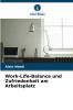 Work-Life-Balance und Zufriedenheit am Arbeitsplatz