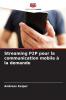 Streaming P2P pour la communication mobile à la demande