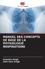 MANUEL DES CONCEPTS DE BASE DE LA PHYSIOLOGIE RESPIRATOIRE