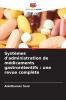 Systèmes d'administration de médicaments gastrorétentifs