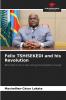 Félix TSHISEKEDI and his Revolution