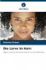 Die Larve im Kern