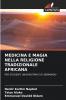 MEDICINA E MAGIA NELLA RELIGIONE TRADIZIONALE AFRICANA