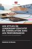 LES STYLES DE LEADERSHIP ÉDUCATIF EN CORRÉLATION AVEC LES PERFORMANCES