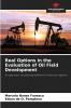 Real Options in the Evaluation of Oil Field Development