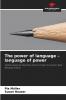 The power of language - language of power