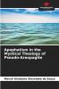 Apophatism in the Mystical Theology of Pseudo-Areopagite