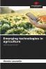 Emerging technologies in agriculture