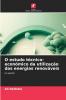 O estudo técnico-económico da utilização das energias renováveis
