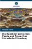 Die Kunst der persischen Poesie und Prosa