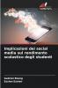 Implicazioni dei social media sul rendimento scolastico degli studenti