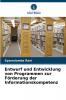 Entwurf und Entwicklung von Programmen zur Förderung der Informationskompetenz
