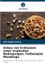 Anbau von Erdnüssen unter tropischen Bedingungen Fallbeispiel Mondongo