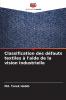 Classification des défauts textiles à l'aide de la vision industrielle