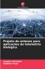 Projeto de antenas para aplicações de telemetria biológica