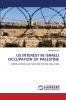 US INTEREST IN ISRAELI OCCUPATION OF PALESTINE