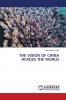 THE VISION OF CHINA ACROSS THE WORLD