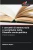 I concetti di democrazia e socialismo nella filosofia socio-politica