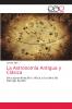 La Astronomía Antigua y Clásica