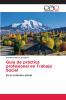 Guía de práctica profesional en Trabajo Social