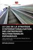 LE CAS DE LA STRATÉGIE D'INTERNATIONALISATION DES ENTREPRISES MULTINATIONALES ESPAGNOLES