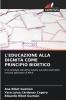 L'EDUCAZIONE ALLA DIGNITÀ COME PRINCIPIO BIOETICO