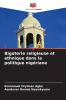 Bigoterie religieuse et ethnique dans la politique nigériane