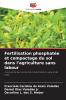 Fertilisation phosphatée et compactage du sol dans l'agriculture sans labour