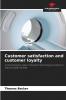Customer satisfaction and customer loyalty