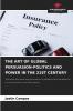 THE ART OF GLOBAL PERSUASION-POLITICS AND POWER IN THE 21ST CENTURY