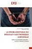 LA PROBLEMATIQUE DU BRACELET ELECTRONIQUE CARCERALE