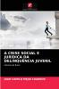 A CRISE SOCIAL E JURÍDICA DA DELINQUÊNCIA JUVENIL
