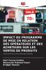 IMPACT DU PROGRAMME DE MISE EN RELATION DES OPÉRATEURS ET DES ACHETEURS SUR LES VENTES DE PRODUITS