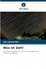 Was ist Zeit?