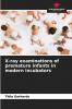 X-ray examinations of premature infants in modern incubators