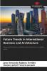 Future Trends in International Business and Architecture