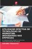 UTILIZAÇÃO EFECTIVA DE TECNOLOGIAS DE MARKETING INOVADORAS NAS EMPRESAS