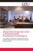 Desarrollo Organizacional y Planeamiento Prospectivo Estratégico
