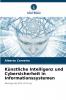 Künstliche Intelligenz und Cybersicherheit in Informationssystemen