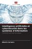 Intelligence artificielle et cybersécurité dans les systèmes d'information