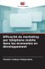 Efficacité du marketing par téléphone mobile dans les économies en développement