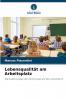 Lebensqualität am Arbeitsplatz