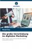 Die große Verschiebung im digitalen Marketing